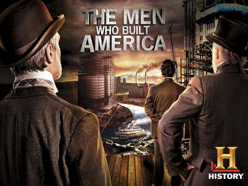 17 Bộ phim kinh điển về kinh doanh và bài học chốn thương trường Đại tư bản – The Men Who Built America (2012)