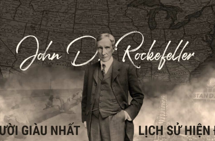Giải mã bí thuật làm gi àu của "Vua dầu mỏ" John D. Rockefeller: Trước và sau này vẫn không có người nào trên thế giới gi àu bằng ông!