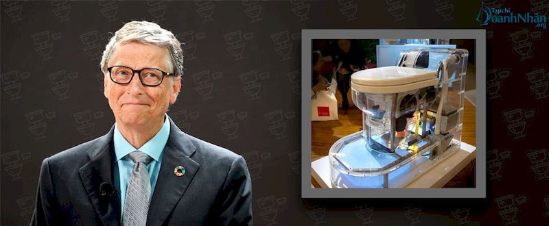Bill Gates: Từ việc cải tiến nhà vệ sinh có thể tiết kiệm 233 Tỷ USD