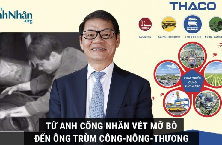 Chủ tịch THACO Trần Bá Dương: Từ công nhân vét mỡ bò đến đế chế công-nông-thương tỷ USD