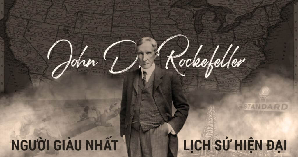 Cuộc đời "im lặng, bí ẩn và trốn tránh" của John D. Rockefeller - Nhà kiến tạo quốc gia của nước Mỹ