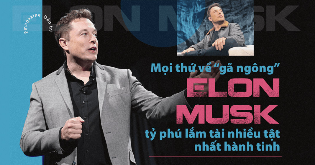 Gói gọn cuộc sống đáng kinh ngạc của tỷ phú Elon Musk qua các con số: Con người của tất cả những điều phi thường cộng lại!