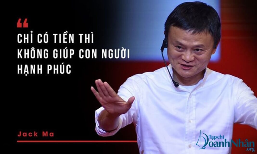 Jack Ma: Chỉ có tiền thì không giúp cho con người hạnh phúc