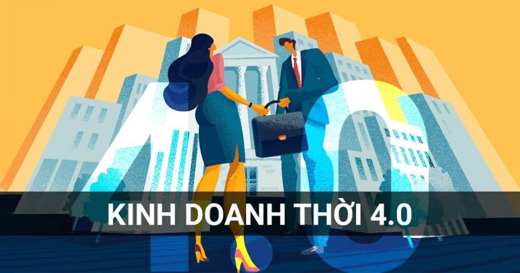 Kinh doanh gì trong thời đại công nghệ 4.0 để 