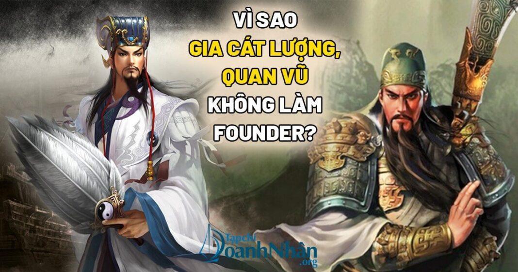Nên làm vua nước nhỏ hay tướng nước lớn? Vì sao Gia Cát Lượng, Quan Vũ không làm Founder?