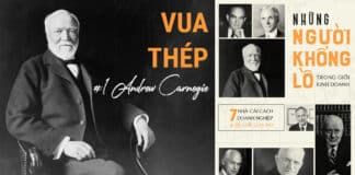 Người khổng lồ trong giới kinh doanh: #1 Andrew Carnegie - Kẻ nhập cư nghèo khó đã trở thành người giàu nhất thế giới