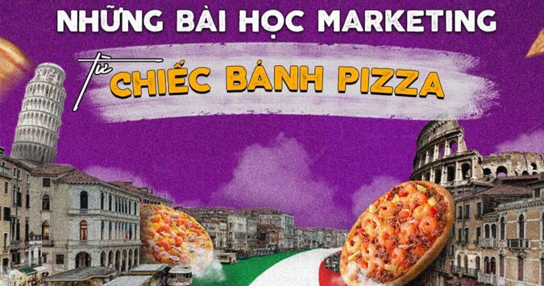 Những tuyệt chiêu Marketing bậc thầy từ chiếc bánh Pizza: Ai bảo đầu bếp không thể làm marketing?
