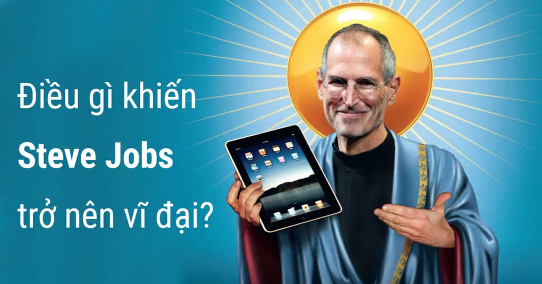 Steve Jobs chưa tốt nghiệp đại học cũng chẳng viết nổi một dòng code, bí kíp nào đã giúp ông tạo nên đế chế công nghệ Apple hàng nghìn tỷ USD?