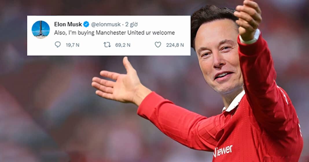 Tỷ phú Elon Musk tuyên bố mua lại CLB bóng đá Manchester United